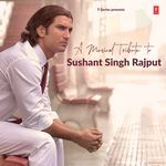 A Musical Tribute To Sushant Singh Rajput - Tushar Joshi Song Download